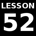 Lesson 52 – More Noun Makers