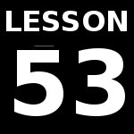 Lesson 53 – More Noun Makers